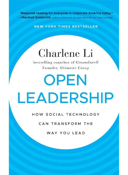Open Leadership: How Social Technology Can Transform the Way You Lead