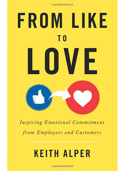 From Like to Love: Inspiring Emotional Commitment from Employees and Customers